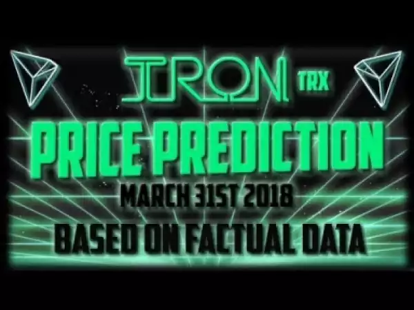Video: Tron Price Predictions 31st March 2018
